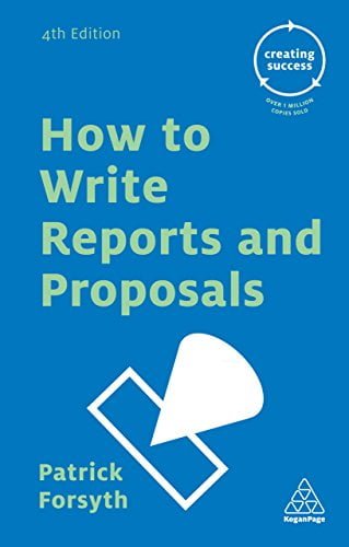How to Write Reports and Proposals (Creating Success) by [Forsyth, Patrick] گیگاپیپر